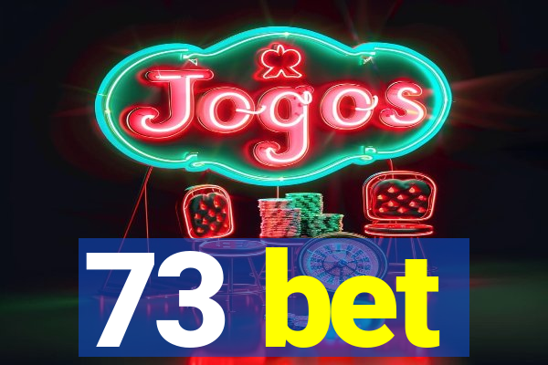 73 bet